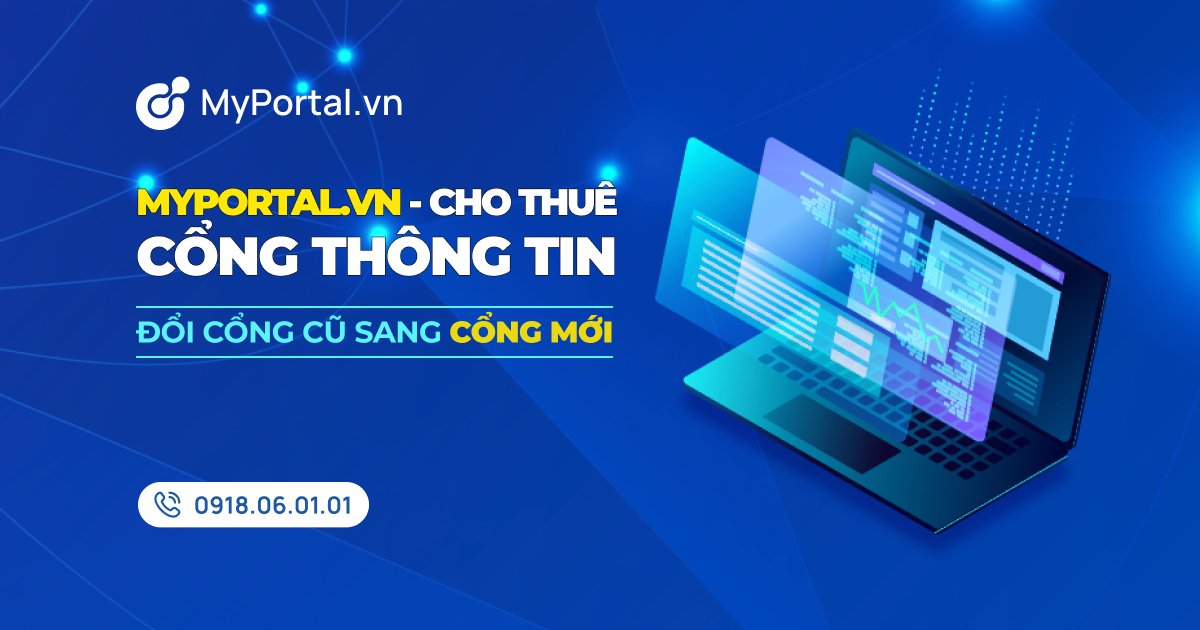MyPortal.vn - Giải Pháp Cho Thuê Cổng Thông Tin Điện Tử & Đổi Cổng Cũ Sang Cổng Mới