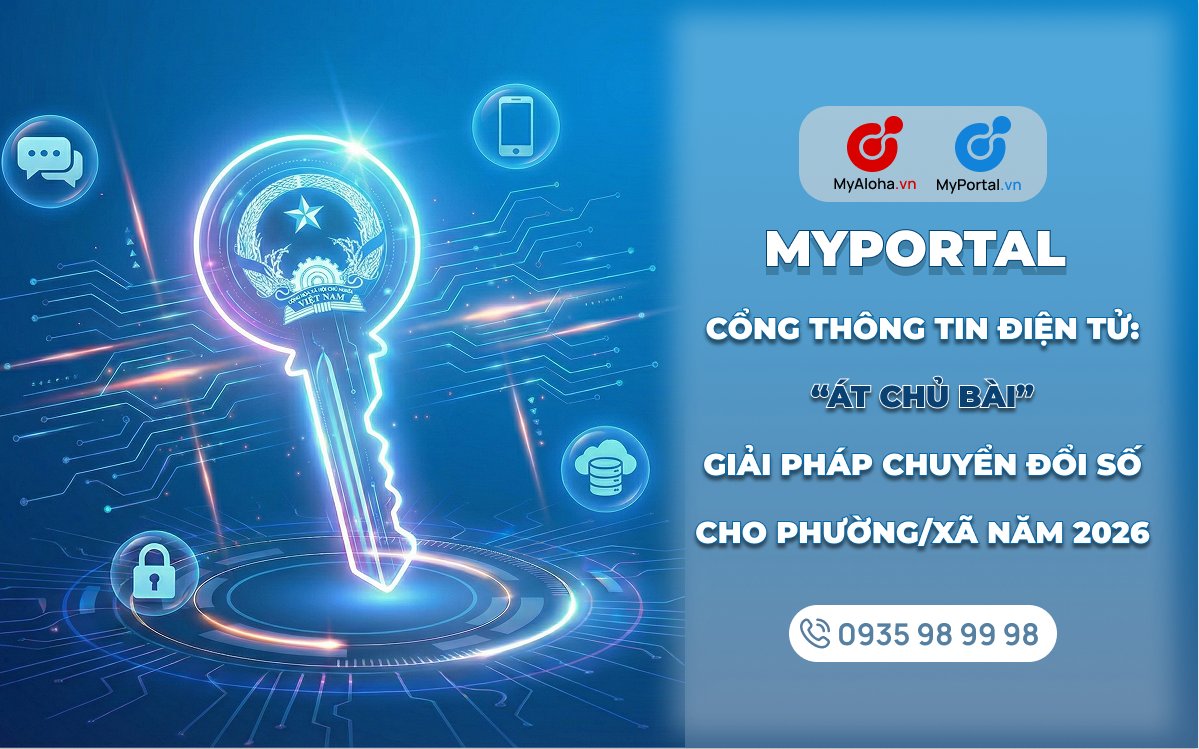 Myportal - Cổng Thông Tin Điện Tử: 1 trong 6 Át Chủ Bài Giải Pháp Chuyển Đổi Số cho Phường/Xã trong năm 2026