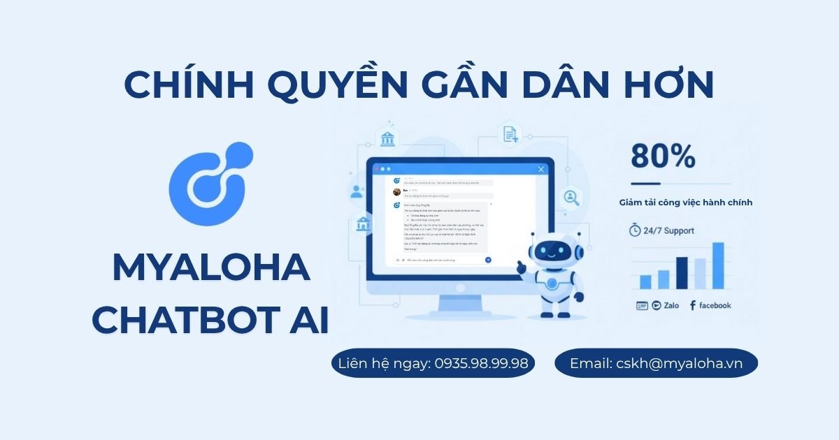 Myaloha Chatbot AI: Chấm Dứt Áp Lực Quá Tải, Kiến Tạo Chính Quyền Số Phục Vụ 24/7!