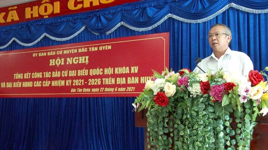Huyện Bắc Tân Uyên tổng kết công tác bầu cử đại biểu Quốc hội khóa XV  và đại biểu HĐND các cấp nhiệm kỳ 2021-2026